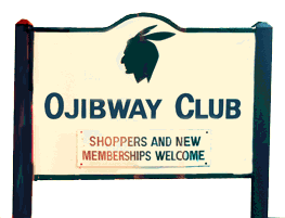 [Sign: OJIBWAY CLUB]